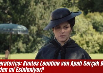 İmparatoriçe: Kontes Leontine von Apafi Gerçek Bir Kişiden mi Esinleniyor?