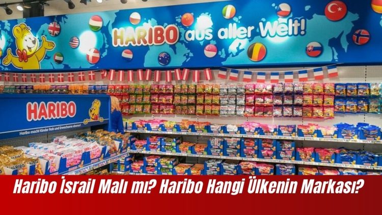 Haribo Israil Mali mi Haribo Hangi Ulkenin Markasi 2