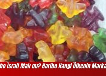 Haribo İsrail Malı mı? Haribo Hangi Ülkenin Markası?