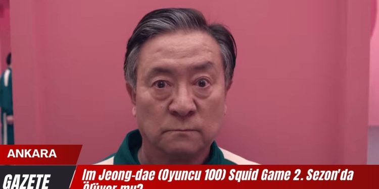 Im Jeong-dae (Oyuncu 100) Squid Game 2. Sezon’da Ölüyor mu?