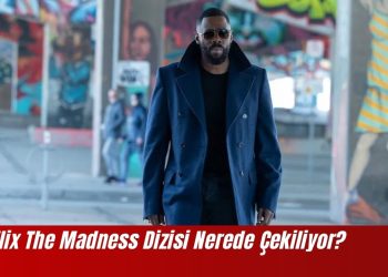 Netflix The Madness Dizisi Nerede Çekiliyor?