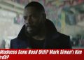 The Madness Sonu Nasıl Bitti Mark Simon'ı Kim Öldürdü