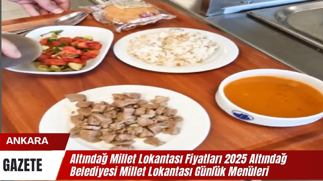Altindag Millet Lokantasi Fiyatlari 2025 Altindag Belediyesi Millet Lokantasi Gunluk Menuleri 2