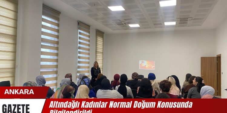 Altındağlı Kadınlar Normal Doğum Konusunda Bilgilendirildi