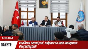 Kecioren Belediyesi Baglumda Halk Bulusmasi Gerceklestirdi 1