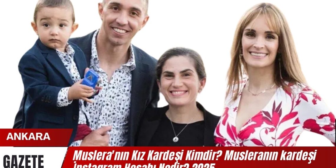 Muslera’nın Kız Kardeşi Kimdir? Musleranın kardeşi İnstagram Hesabı Nedir? 2025