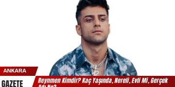 Reynmen Kimdir? Kaç Yaşında, Nereli, Evli Mi, Gerçek Adı Ne?