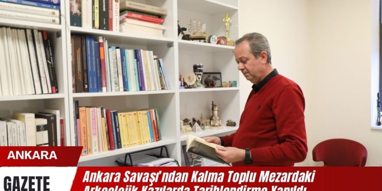 Ankara Savaşı’ndan Kalma Toplu Mezardaki Arkeolojik Kazılarda Tarihlendirme Yapıldı