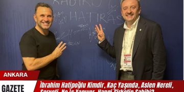 İbrahim Hatipoğlu Kimdir, Kaç Yaşında, Aslen Nereli, Serveti, Ne İş Yapıyor, Hangi Şirketin Sahibi?