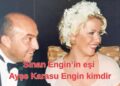 Sinan Engin’in eşi Ayşe Karasu Engin kimdir, kaç yaşında, nereli?
