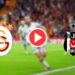 Galatasaray Beşiktaş maçı canlı izle
